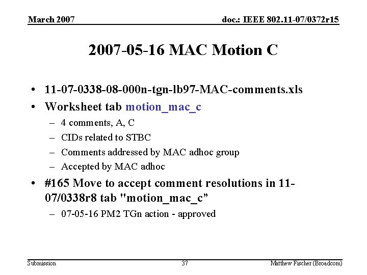 March 2007 doc. : IEEE 802. 11 -07/0372 r 15 2007 -05 -16 MAC