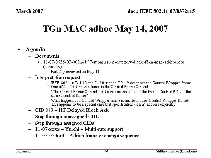 March 2007 doc. : IEEE 802. 11 -07/0372 r 15 TGn MAC adhoc May