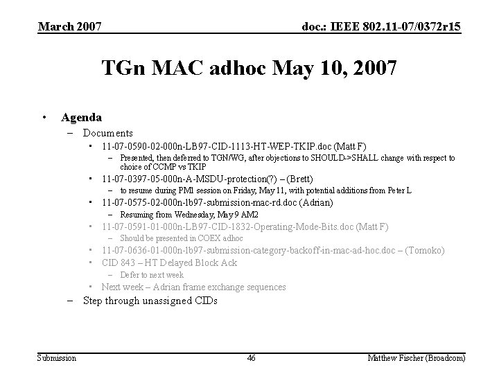 March 2007 doc. : IEEE 802. 11 -07/0372 r 15 TGn MAC adhoc May