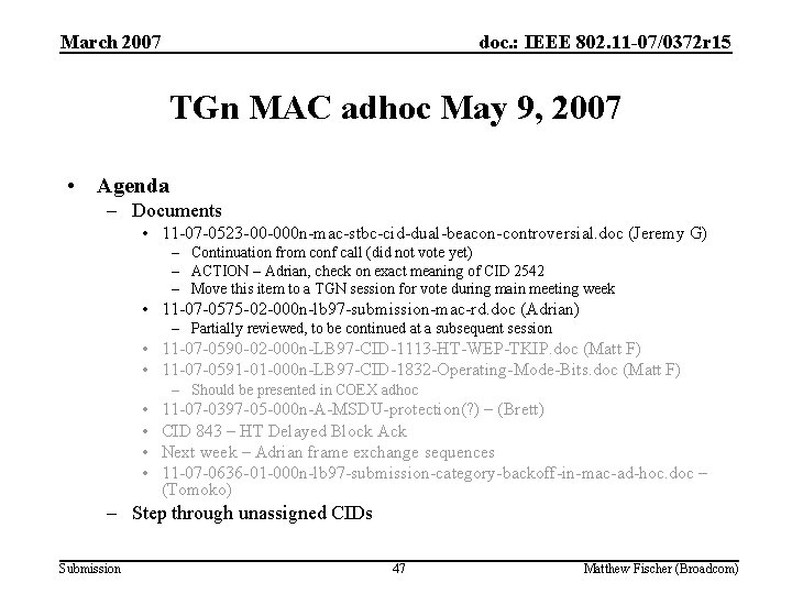 March 2007 doc. : IEEE 802. 11 -07/0372 r 15 TGn MAC adhoc May