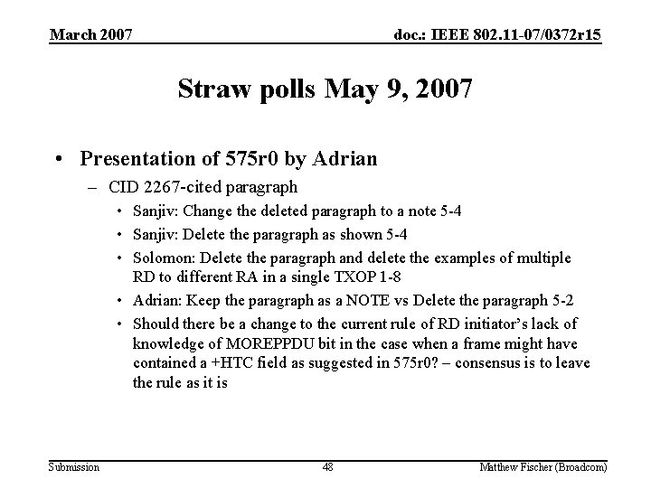 March 2007 doc. : IEEE 802. 11 -07/0372 r 15 Straw polls May 9,