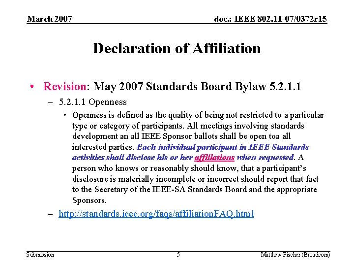 March 2007 doc. : IEEE 802. 11 -07/0372 r 15 Declaration of Affiliation •