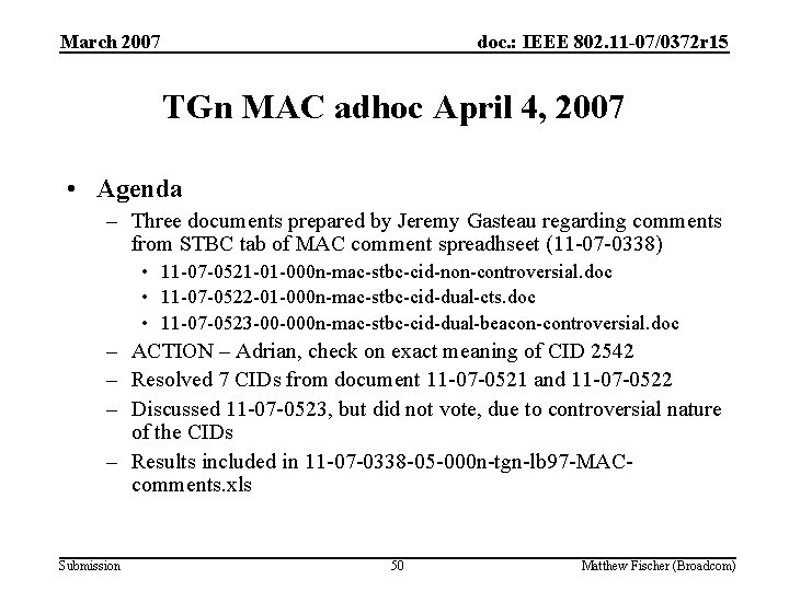 March 2007 doc. : IEEE 802. 11 -07/0372 r 15 TGn MAC adhoc April