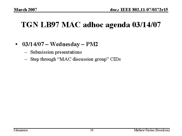 March 2007 doc. : IEEE 802. 11 -07/0372 r 15 TGN LB 97 MAC