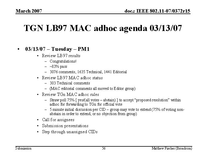 March 2007 doc. : IEEE 802. 11 -07/0372 r 15 TGN LB 97 MAC