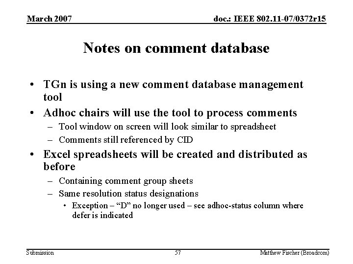 March 2007 doc. : IEEE 802. 11 -07/0372 r 15 Notes on comment database