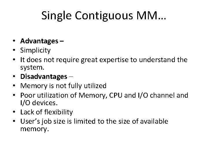 Single Contiguous MM… • Advantages – • Simplicity • It does not require great