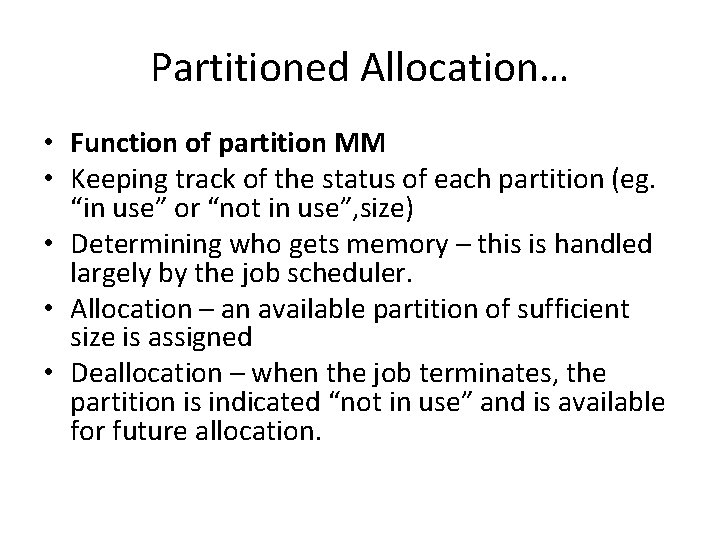 Partitioned Allocation… • Function of partition MM • Keeping track of the status of