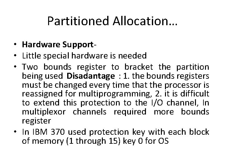 Partitioned Allocation… • Hardware Support • Little special hardware is needed • Two bounds