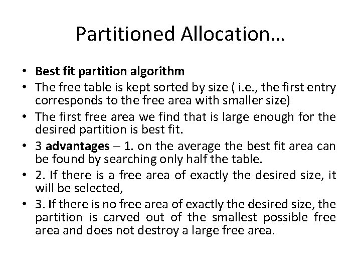 Partitioned Allocation… • Best fit partition algorithm • The free table is kept sorted
