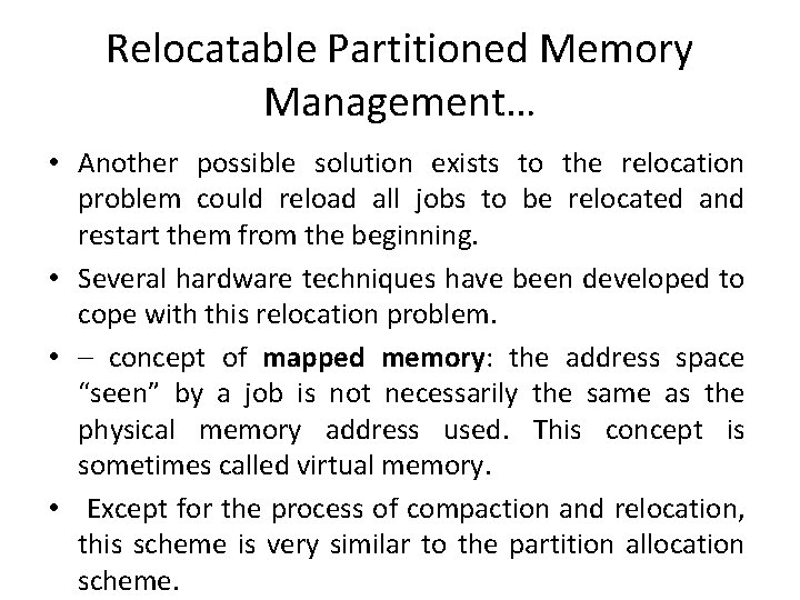 Relocatable Partitioned Memory Management… • Another possible solution exists to the relocation problem could