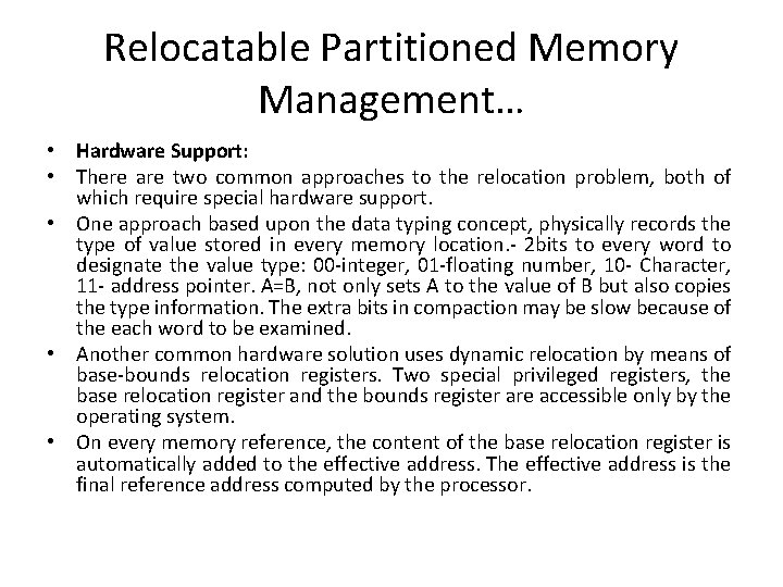 Relocatable Partitioned Memory Management… • Hardware Support: • There are two common approaches to