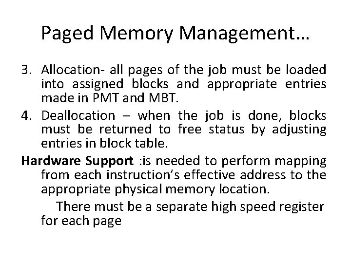 Paged Memory Management… 3. Allocation- all pages of the job must be loaded into