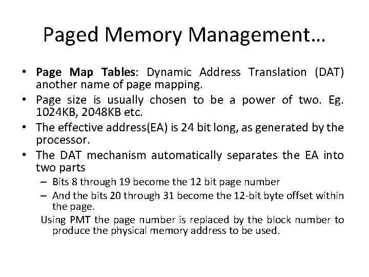 Paged Memory Management… • Page Map Tables: Dynamic Address Translation (DAT) another name of