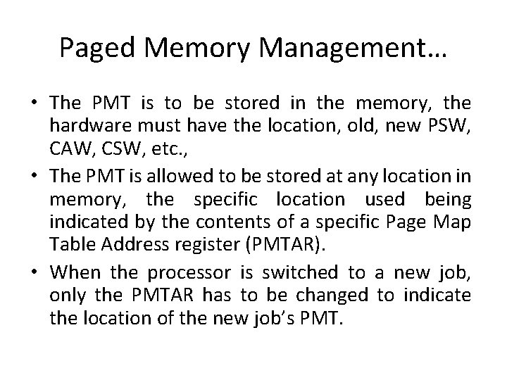 Paged Memory Management… • The PMT is to be stored in the memory, the