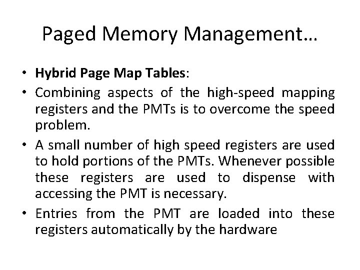 Paged Memory Management… • Hybrid Page Map Tables: • Combining aspects of the high-speed