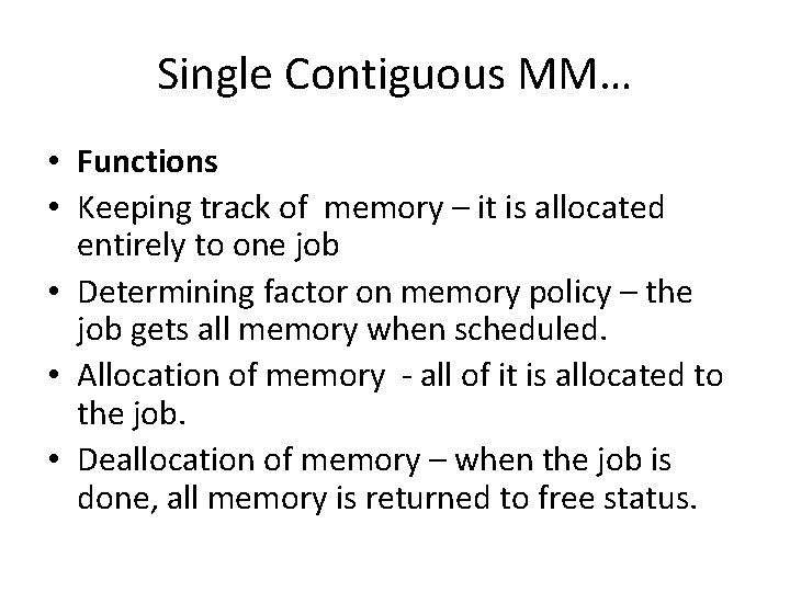 Single Contiguous MM… • Functions • Keeping track of memory – it is allocated