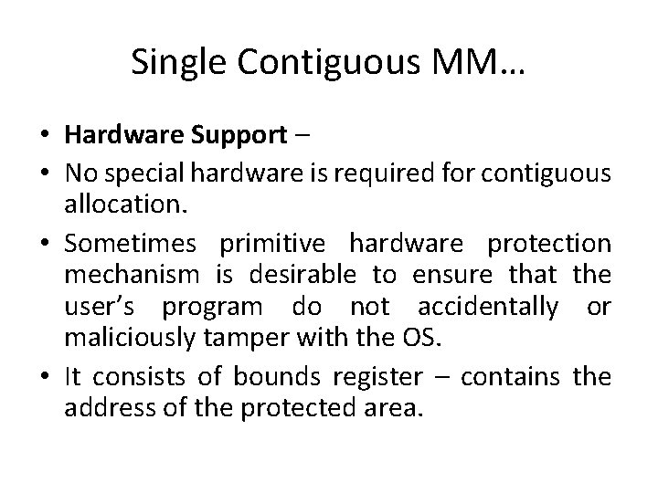 Single Contiguous MM… • Hardware Support – • No special hardware is required for