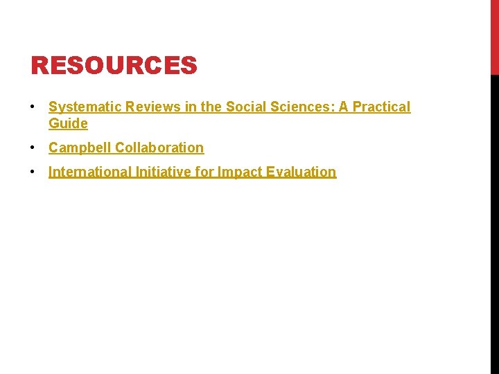 RESOURCES • Systematic Reviews in the Social Sciences: A Practical Guide • Campbell Collaboration