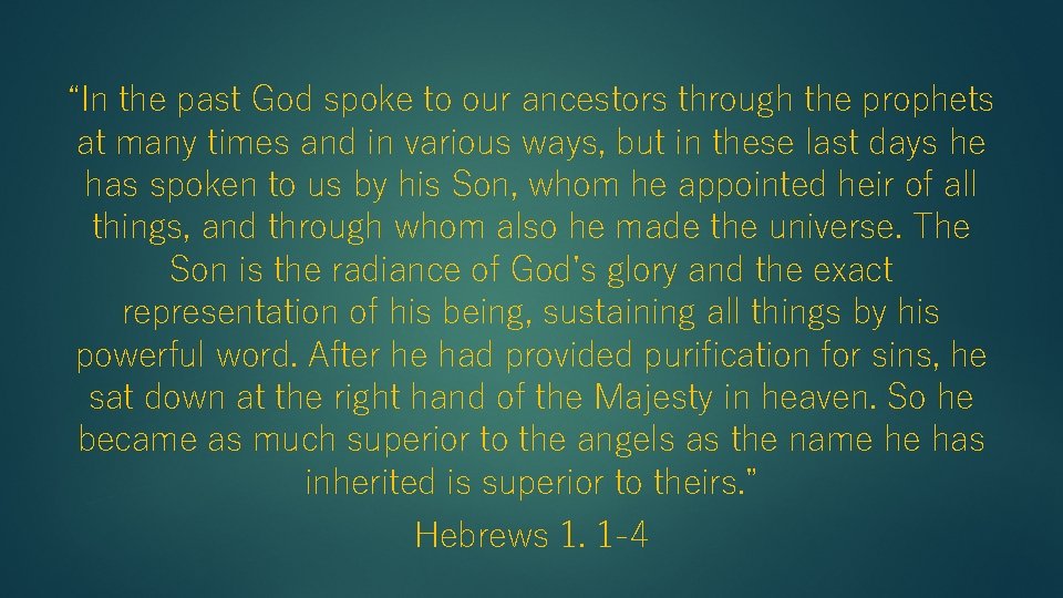 “In the past God spoke to our ancestors through the prophets at many times