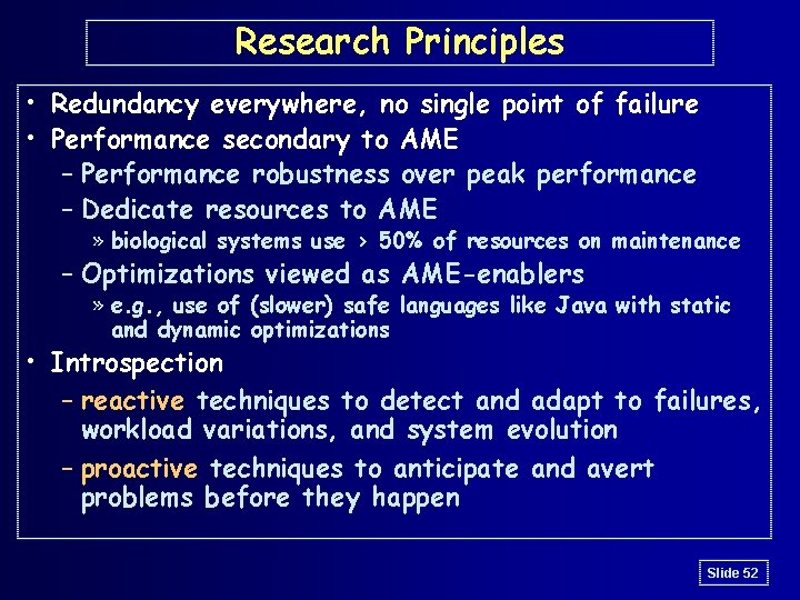 Research Principles • Redundancy everywhere, no single point of failure • Performance secondary to