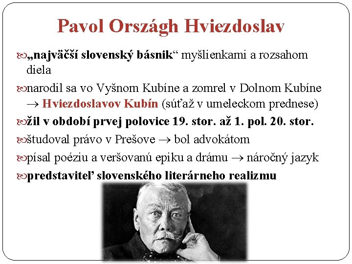 Pavol Országh Hviezdoslav „najväčší slovenský básnik“ myšlienkami a rozsahom diela narodil sa vo Vyšnom