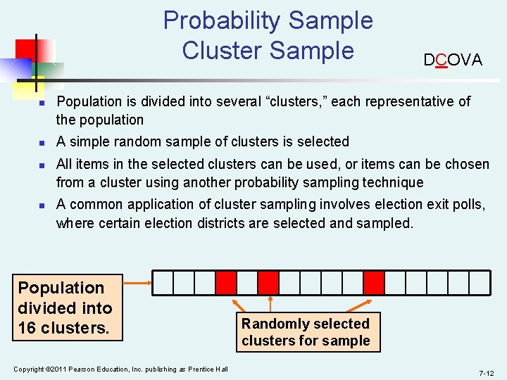 Probability Sample Cluster Sample n n DCOVA Population is divided into several “clusters, ”