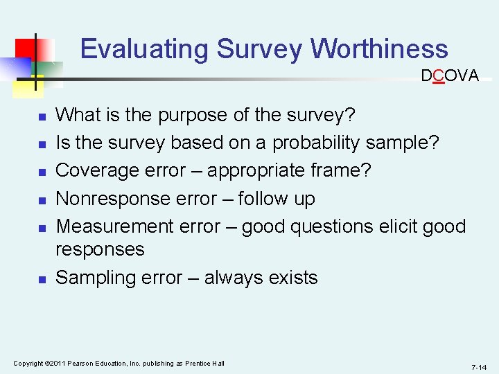 Evaluating Survey Worthiness DCOVA n n n What is the purpose of the survey?