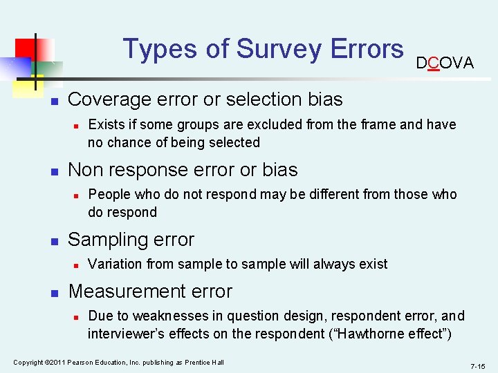 Types of Survey Errors n Coverage error or selection bias n n People who