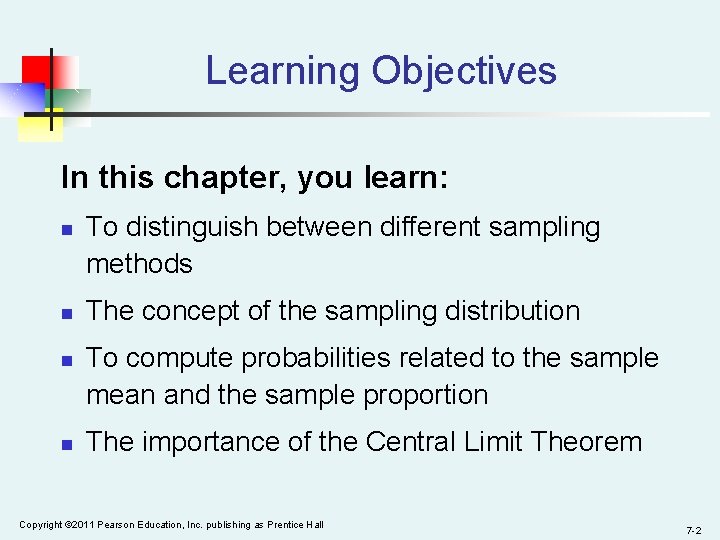 Learning Objectives In this chapter, you learn: n n To distinguish between different sampling