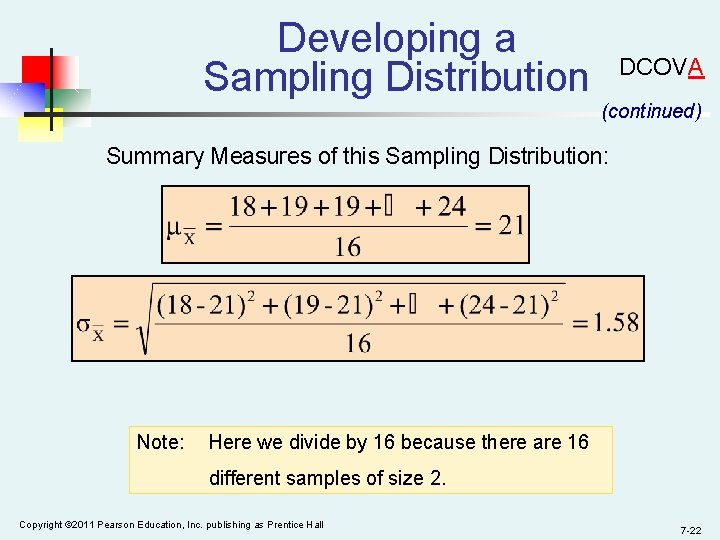 Developing a Sampling Distribution DCOVA (continued) Summary Measures of this Sampling Distribution: Note: Here