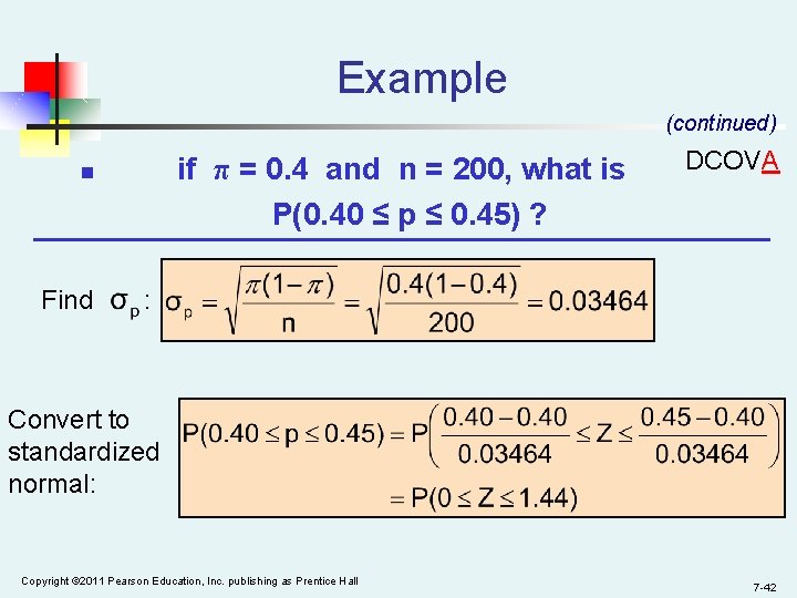 Example (continued) if π = 0. 4 and n = 200, what is P(0.