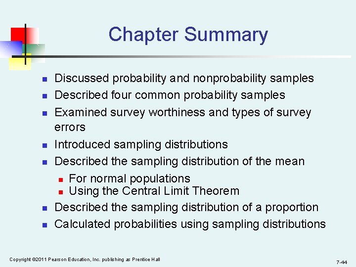 Chapter Summary n n n n Discussed probability and nonprobability samples Described four common