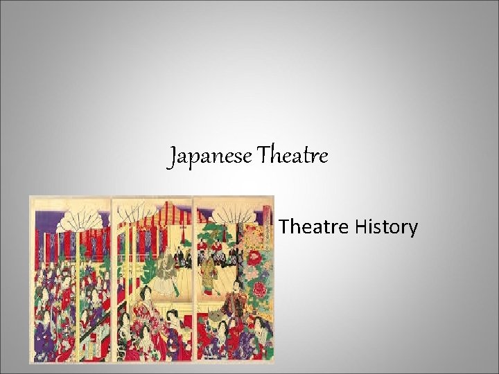 Japanese Theatre History 