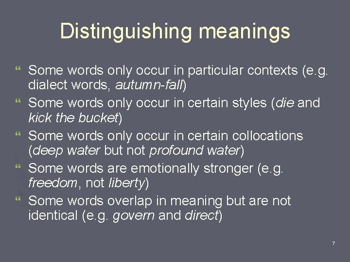 Distinguishing meanings } } } Some words only occur in particular contexts (e. g.