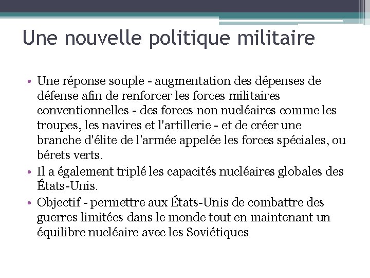 Une nouvelle politique militaire • Une réponse souple - augmentation des dépenses de défense