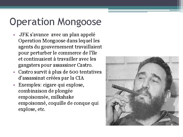 Operation Mongoose • JFK s’avance avec un plan appelé Operation Mongoose dans lequel les