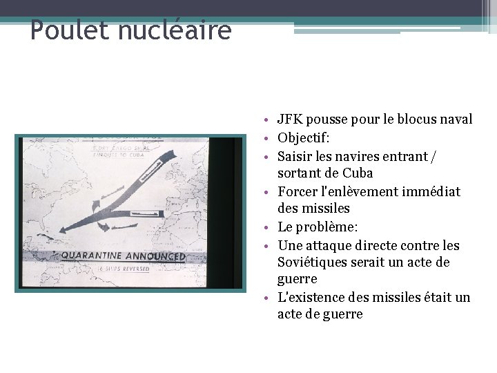 Poulet nucléaire • JFK pousse pour le blocus naval • Objectif: • Saisir les