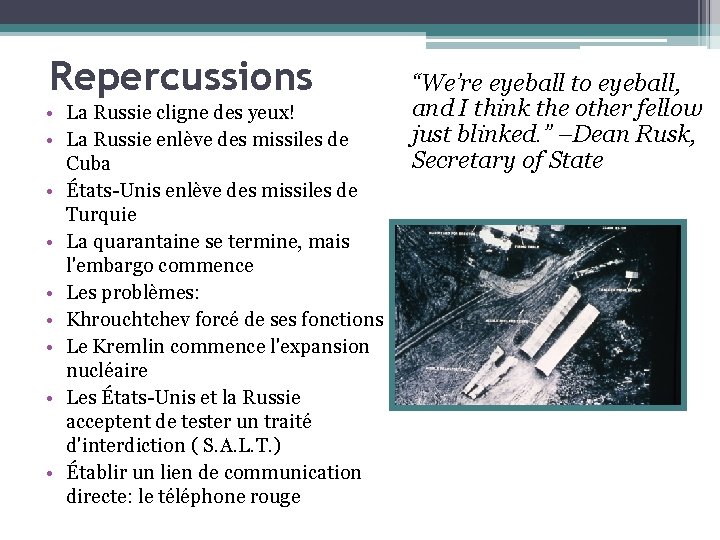 Repercussions • La Russie cligne des yeux! • La Russie enlève des missiles de