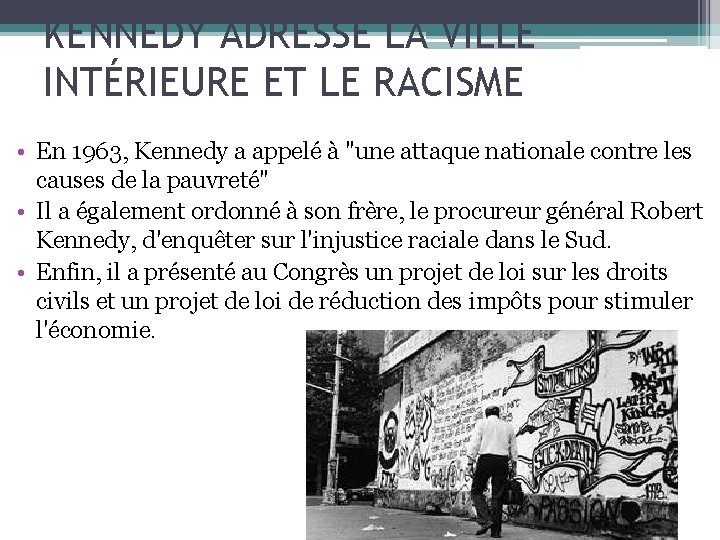 KENNEDY ADRESSE LA VILLE INTÉRIEURE ET LE RACISME • En 1963, Kennedy a appelé