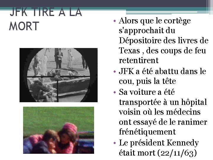 JFK TIRÉ À LA MORT • Alors que le cortège s'approchait du Dépositoire des