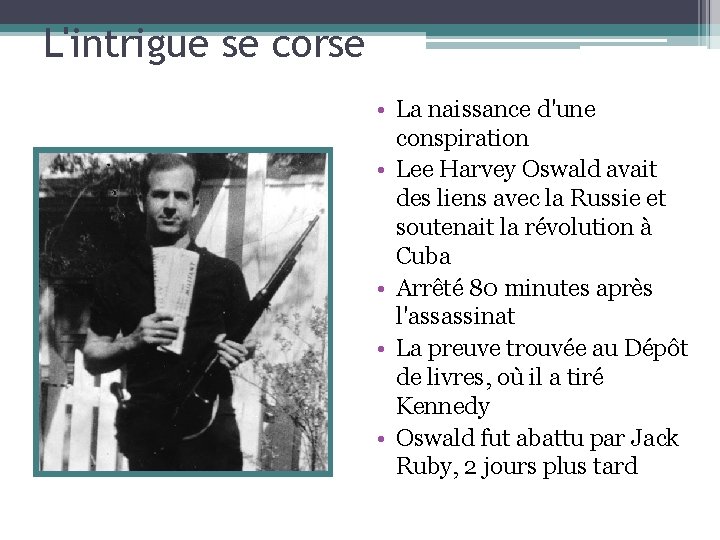 L'intrigue se corse • La naissance d'une conspiration • Lee Harvey Oswald avait des