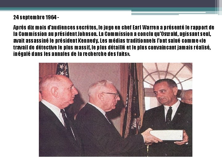 24 septembre 1964 Après dix mois d'audiences secrètes, le juge en chef Earl Warren
