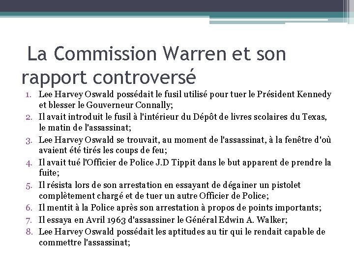 La Commission Warren et son rapport controversé 1. Lee Harvey Oswald possédait le fusil