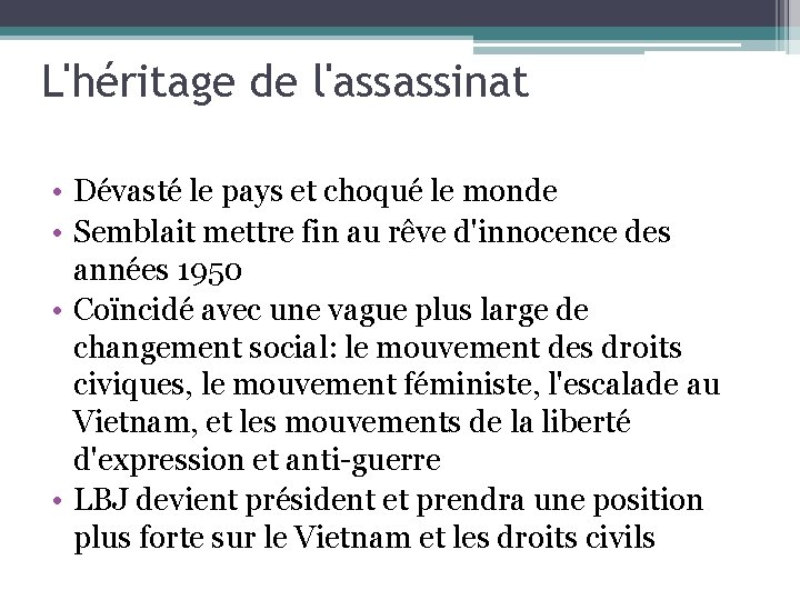 L'héritage de l'assassinat • Dévasté le pays et choqué le monde • Semblait mettre