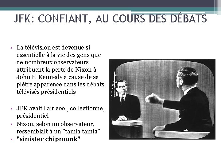 JFK: CONFIANT, AU COURS DES DÉBATS • La télévision est devenue si essentielle à