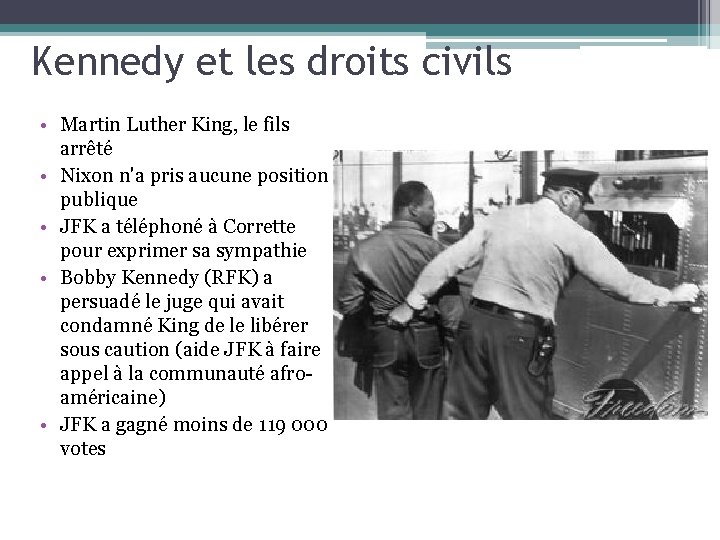 Kennedy et les droits civils • Martin Luther King, le fils arrêté • Nixon