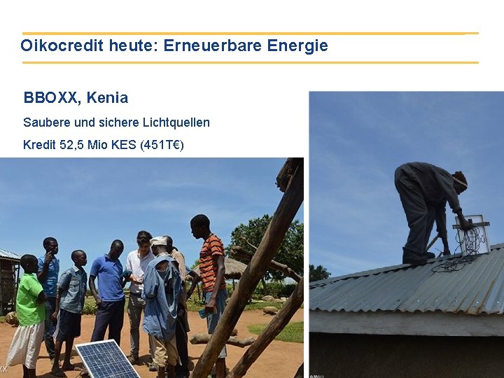 Oikocredit heute: Erneuerbare Energie BBOXX, Kenia Saubere und sichere Lichtquellen Kredit 52, 5 Mio