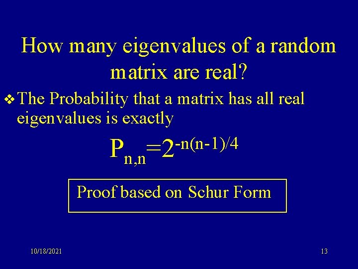 How many eigenvalues of a random matrix are real? v The Probability that a