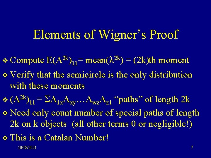 Elements of Wigner’s Proof v Compute E(A 2 k)11= mean( 2 k) = (2